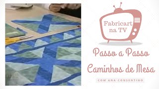 Passo a Passo Caminhos de Mesa de Tecidos Fabricart [upl. by Ko]