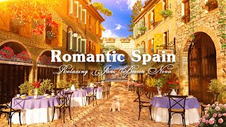 Romantic Bossa Nova Jazz Music with Spain Café Shop Ambience for Work Concentration and Focus [upl. by Kato]