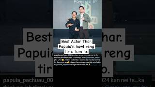 Best Actor 2024 Maruata Rawite Papuian chhuhsak leh vat a tum [upl. by Narud481]