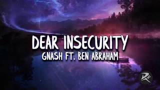 Dear Insecurity  Gnash ft Ben Abraham Clean Lyrics [upl. by Nawud]