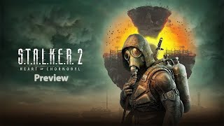 STALKER 2 Heart of Chornobyl Preview  The LongAwaited Game Is Finally Here [upl. by Ardeha]