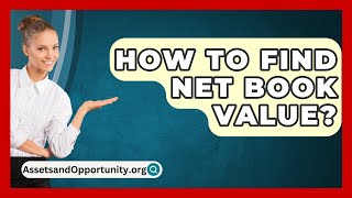 How To Find Net Book Value  AssetsandOpportunityorg [upl. by Sussi]