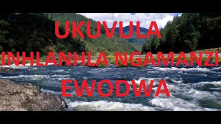 UKUVULA INHLANHLA NGAMANZI EWODWA [upl. by Klinges]