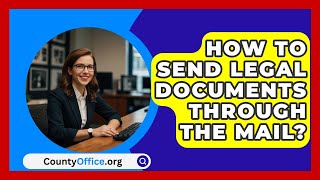 How To Send Legal Documents Through The Mail  CountyOfficeorg [upl. by Adnolor423]