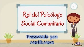 Rol del Psicólogo Social Comunitario [upl. by Etnwahs]