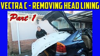 Vauxhall Vectra C How To Remove The Head Lining Part 1 [upl. by Joachim580]