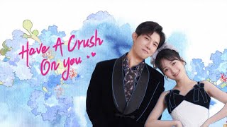 Have A Crush On You 2024 Episode 1 with English Subtitles [upl. by Onivag658]