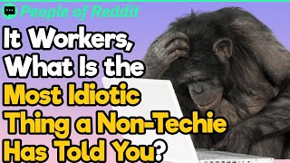 What Is the Most Idiotic Thing a Computer Illiterate Has Said  People Stories 612 [upl. by Ardine]