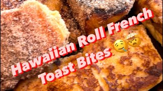 Hawaiian Roll French Toast Bites [upl. by Andel]