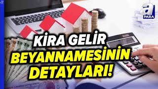 Kira Gelir Beyannameleri İçin Başvuru Süreleri Uzatıldı  A Para [upl. by Akienom]