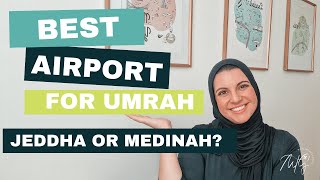 The Best Airport for Umrah  Where should you Arrive Jeddah or Medinah umrah [upl. by Ahsinwad]