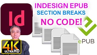 How to Create EPUB Section Breaks in Indesign CC EASY 4k UHD NO CODE [upl. by Ylek]