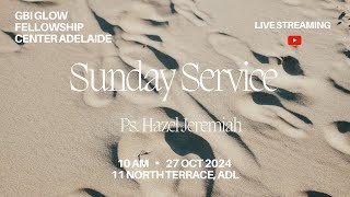 Sunday Service GBI Glow FC Adelaide  Ps Hazel Jeremiah  27 October 2024 [upl. by Nitsirc]