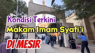 Kondisi Terkini Makam Imam Syafii di Mesir [upl. by Elacim260]