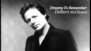 Delbert McClinton  Ive Got Dreams To Remember [upl. by Yeta273]