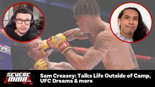 Sam Creasey talks life outside of camp UFC dreams and more [upl. by Shipman861]