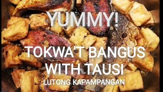 Tokwat Bangus With TausiBlack Beans Lutong Kapampangan Vlog [upl. by Bowers]