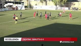 13 OTTOBRE 2024 ECCELLENZA GALATINA BARLETTA 0 0 [upl. by Cutter]