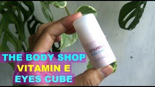 Kantung Mata Hilang  The Body Shop Vitamin E Eyes Cube  Review Eye Cream  Natural Skin Care [upl. by Warenne]