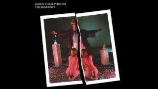 The Residents  God in Three Persons 1988 Full Album [upl. by Aineles]