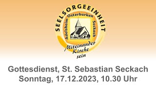 Gottesdienst 3 Advent 2023 St Sebastian Seckach [upl. by Etnoek]