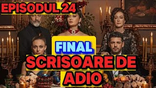 Scrisoare de adio  Episodul 24 FINAL  Rezumat Complet [upl. by Gwendolyn]