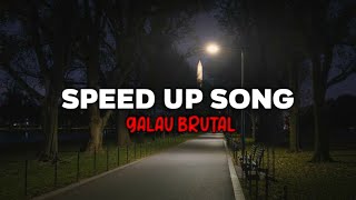 SPEED UP SONG  PLAYLIST GALBRUT [upl. by Tucker347]