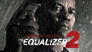 The Equalizer 2 2018 Movie  Denzel Washington Antoine Fuqua  The Equalizer 2 Movie Full Review [upl. by Fabiolas100]