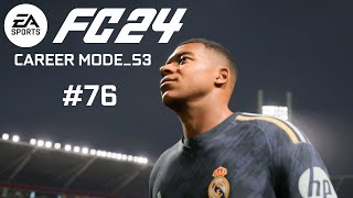 EA FC 24 76  Manager Career Mode  Season 3  Real Madrid [upl. by Furie]