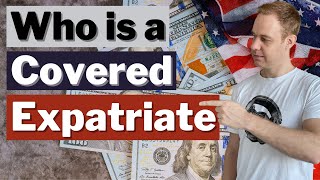 Who is a Covered Expatriate in the US Renouncing Citizenship amp Exit Tax [upl. by Hairahs]