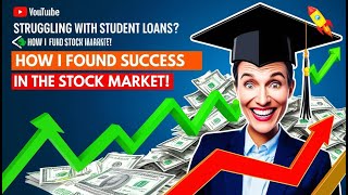 Struggling with Student Loans 🚀 How I Found Success in the Stock Market [upl. by Ardnosak594]