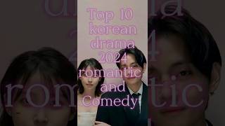 Top 10 korea drama 2024 romantic and comedy kdrama shortvideo top10koreanmovies top10kdrama [upl. by Cornwall]