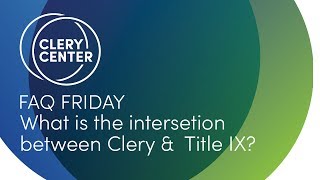 FAQ Friday  Clery and Title IX [upl. by Yrtua771]