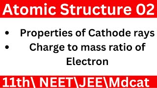 Class 11 chapter Atomic structure  Properties of cathode rays charge to mass ratio of electron [upl. by Esinad]