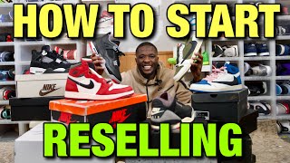 HOW TO START RESELLING SNEAKERS ULTIMATE GUIDE [upl. by Iznekcam]