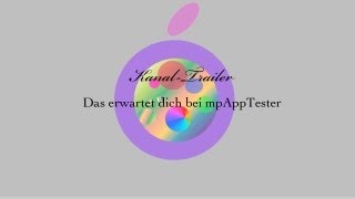 KanalTrailer mpAppTester  Das erwartet Dich auf unserem Kanal [upl. by Nnednarb]