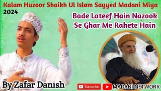 Naat Bade Lateef hain Nazook Se Ghar Me Rahete Hain 2024 By Zafar Danish Madani Network [upl. by Aridni]