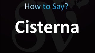 How to Pronounce Cisterna CORRECTLY [upl. by Ines]