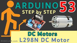 Lesson 53 Using L298N Motor Driver for DC Motor Control  Arduino Step By Step Course [upl. by Dagny7]