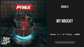 Digga D  My Brucky Made In The Pyrex [upl. by Zilada]