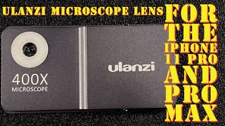 Ulanzi 400x Microscope Lens For The iPhone 11 Pro and Pro Max [upl. by Kalagher]