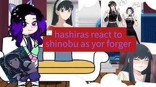 🦋hashiras react to shinobu as yor forgercontém ships1especial meu aniversário 🎂🥳 [upl. by Lavinie147]