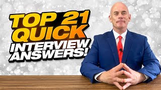 TOP 21 QUICK ANSWERS TO JOB INTERVIEW QUESTIONS [upl. by Adnyl]