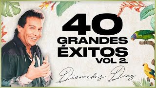 40 Grandes Éxitos Vol 2 Diomedes Díaz  Audio Oficial [upl. by Biegel354]