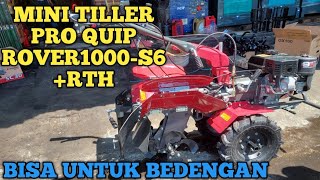 MINI TILLER PROQUIP ROVER 1000S6  RTH [upl. by Nwahsek592]