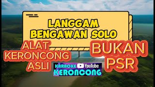 BENGAWAN SOLO  KARAOKE KERONCONG NADA PRIA [upl. by Retnyw775]