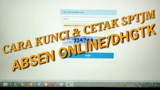 CARA KUNCI amp CETAK SPTJM ABSEN ONLINE DHGTK [upl. by Phio]