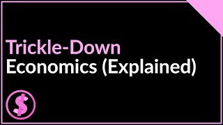 What is TrickleDown Economics Explained [upl. by Gulgee]