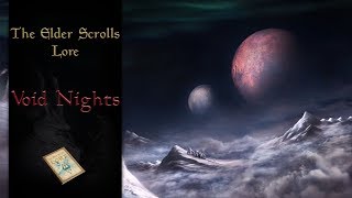 The Void Nights  The Elder Scrolls Lore [upl. by Eissim]