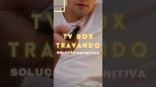 TV BOX Travando  SOLUÇÃO DEFINITIVA shorts dicas tvboxandroid [upl. by Hendel711]